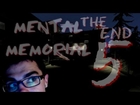 Mental Memorial | Part 5 | The END