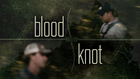 Blood Knot [Trailer]