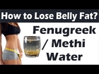 Methi/Fenugreek Seeds Detox Water for Weight Loss | Fat Cutter Drink to Lose Belly Fat