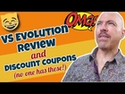 VS Evolution Review and Exclusive Coupons (which no one else has!)