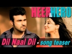 Dil Naal Dil - Official Song Promo 3 - Minissha Lamba - Heer And Hero (2013) - Sonu Nigam