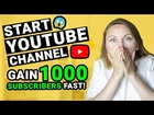 How To Start a Youtube Channel for Beginners in 2019 and Get 1000 Subscribers FAST