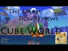 Small Dog Reviews   Cubeworld Alpha