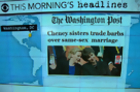 Headlines at 8:30: Cheney Daughters Wage War of Words over Same-sex Marriage