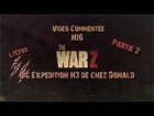 War Z | Big Expédition 3 | Partie 2 de Chez Donald par L7CFox