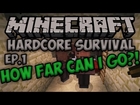 Hardcore Minecraft: How Far Can I Go? Ep.1