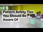 Patient Safety Tips You Should Be Aware Of