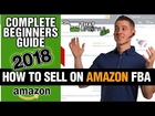 🤓 How To Sell On Amazon FBA For Beginners | The Complete A-Z Tutorial (2018)🌻