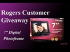 Rogers Customer Giveaway - 7in Digital Picture Frame