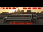 #CivilTV: TY DOLLA $IGN FEAT. JUICY J -- 'RATCHET IN MY BENZ'