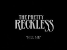 The Pretty Reckless - Kill Me Lyrics
