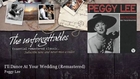 Peggy Lee - I'll Dance At Your Wedding - Remastered