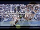 LIVE ACTIONS US Open Tennis Championship 1st Round 2013